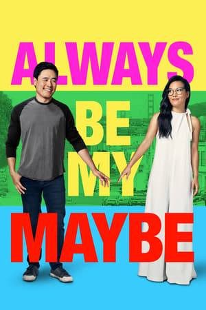 Always Be My Maybe (2019) Hindi Dual Audio | Hindi Dubbed Movie HDRip [950MB]