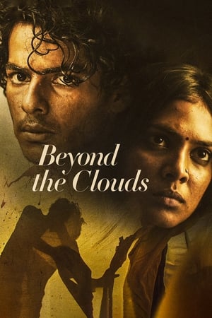 Beyond The Clouds (2018) Movie | Hindi Dubbed Movie BluRay x264 [1GB]